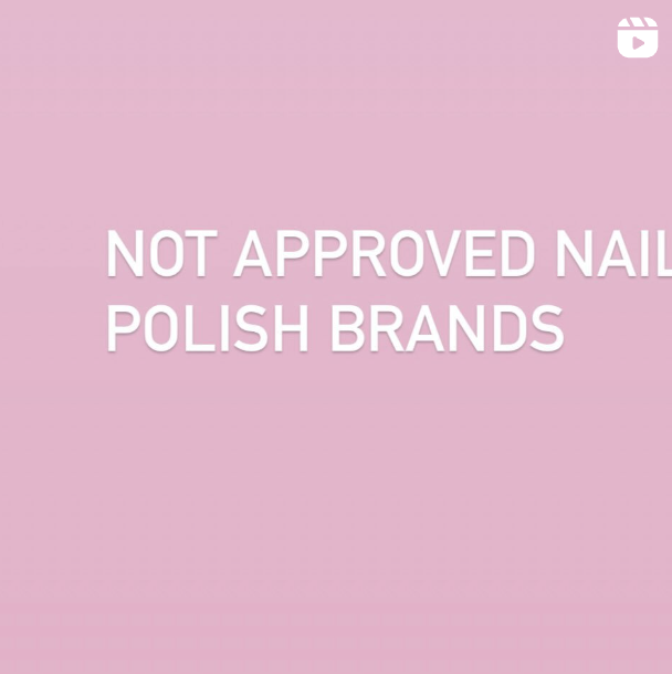 Not approved Nail Polish Brands