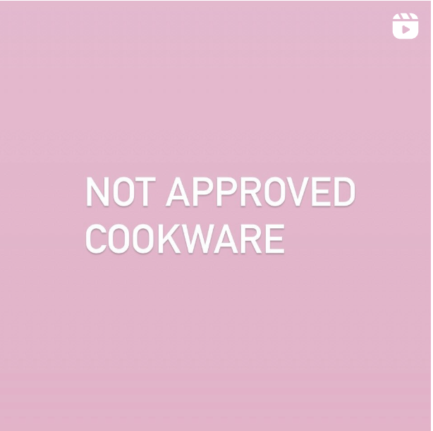 Not approved cookware